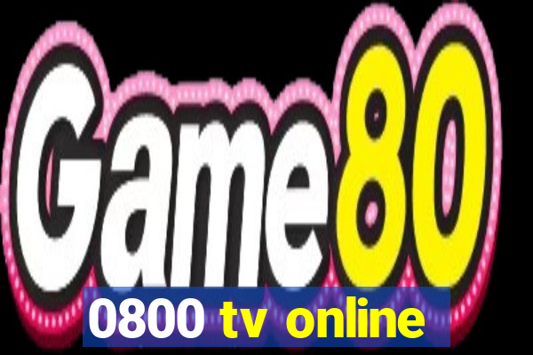 0800 tv online